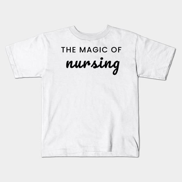 the magic of nursing nursing Kids T-Shirt by YM-SHOP